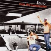 SOULO  - CD MAN THE MANIPULATOR