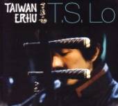 LO T.S.  - CD TAIWAN - ART OF ERHU