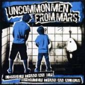 UNCOMMONMENFROMMARS  - CD LONGER THAN AN EP