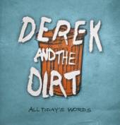 DEREK & THE DIRT  - CD ALL TODAY'S WORDS