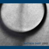 SHIPP MATTHEW  - 2xCD ZERO