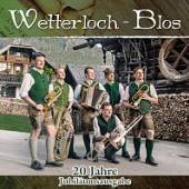 WETTERLOCH BLOS  - CD 20 JAHRE-JUBILAEUMSAUSGABE