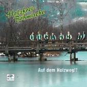 HOLZFREI BOEHMISCHE  - CD AUF DEM HOLZWEG!?