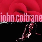 COLTRANE JOHN  - CD JOHN COLTRANE PLAYS FOR LOVERS