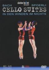 SPOERLI HEINZ/ZURCHER BALLETT  - DVD CELLO SUITES