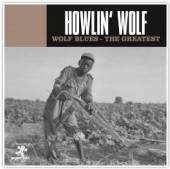 HOWLIN' WOLF  - CD WOLF BLUES - THE GREATEST