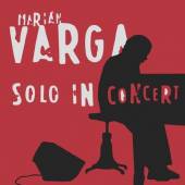 VARGA MARIAN  - CD SOLO IN CONCERT
