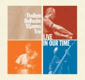 THOLLEM / DUROCHE / STJAMES TR  - CD LIVE IN OUR TIME