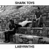 SHARK TOYS  - VINYL LABYRINTHS [VINYL]