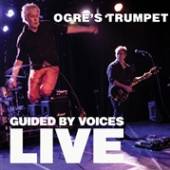 GUIDED BY VOICES  - CD OGRE'S TRUMPET