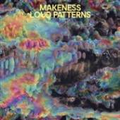 MAKENESS  - CD LOUD PATTERNS