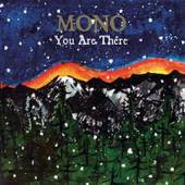 MONO  - CD YOU ARE THERE