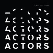 ACTORS  - CD IT WILL COME TO YOU