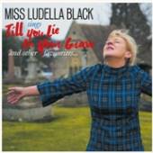 MISS LUDELLA BLACK  - CD TILL YOU LIE IN YOUR GRAVE
