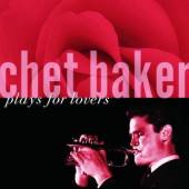 BAKER CHET  - CD CHET BAKER PLAYS FOR LOVERS