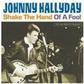 HALLYDAY JOHNNY  - 2xVINYL SHAKE THE HAND OF A FOOL [VINYL]