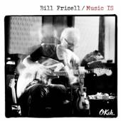 FRISELL BILL  - CD MUSIC IS