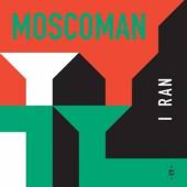 MOSCOMAN  - VINYL I RAN [VINYL]