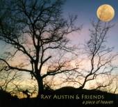 AUSTIN RAY & FRIENDS  - CD PIECE OF HEAVEN