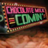 CHOCOLATE MILK  - CD COMIN'