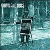 DOWN AND OUTS  - CD DOUBLE NEGATIVE