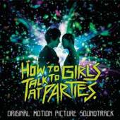 VARIOUS  - CD HOW TO TALK TO GIRLS AT PARTIES - OST