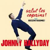 HALLYDAY JOHNNY  - CD SALUT LES COPAINS!/RECENTISSIME!