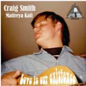 SMITH CRAIG  - CD LOVE IS OUR EXISTENCE