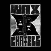 WAX CHATTELS  - CD WAX CHATTELS