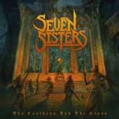 SEVEN SISTERS  - 2xVINYL CAULDRON & THE CROSS [VINYL]