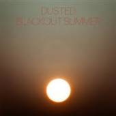 DUSTED  - CD BLACKOUT SUMMER