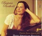 BERTHOLD BEATRICE  - CD IBERO-AMERICAN PASSION