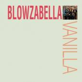 BLOWZABELLA  - CD VANILLA