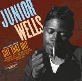 WELLS JUNIOR  - CD CUT THAT OUT.. -REMAST-