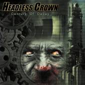 HEADLESS CROWN  - CD CENTURY OF DECAY