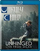 UNRULY CHILD  - 2xBRD UNRULY LIVE AND UNHINGED [BLURAY]