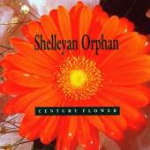 SHELLEYAN ORPHAN  - CD CENTURY FLOWER