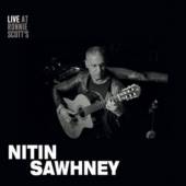 NITIN SAWHNEY  - CD LIVE AT RONNIE SCOTT'S
