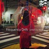 FREQUENCY DRIFT  - CD LETTERS TO MARO