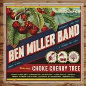 MILLER BEN -BAND-  - CD CHOKE CHERRY TREE
