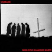 CABBAGE  - CD NIHILISTIC GLAMOUR SHOTS