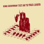 KING GEEDORAH  - VINYL TAKE ME TO YOUR LEADER [VINYL]