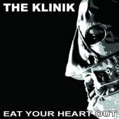 KLINIK  - CD EAT YOUR HEART OUT