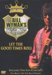 WYMAN BILL  - DVD LET GOOD TIMES ROLL /DTS/150M/ 04