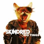 SKINDRED  - CD BIG TINGS