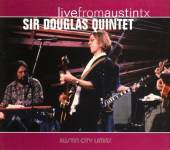 SIR DOUGLAS QUINTET  - 2xVINYL LIVE FROM AUSTIN, TX [VINYL]