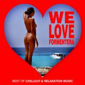  WE LOVE FORMENTERA –BEST OF CHILLOUT & RELAXATION - supershop.sk