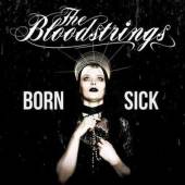 BLOODSTRINGS  - CD BORN SICK