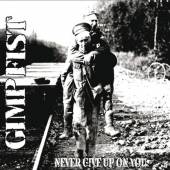 GIMP FIST  - CD NEVER GIVE UP ON.. [DIGI]