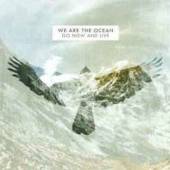 WE ARE THE OCEAN  - 2xCD GO NOW AND LIVE
